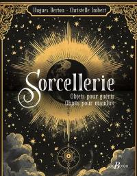 Sorcellerie : objets pour guérir, objets pour maudire