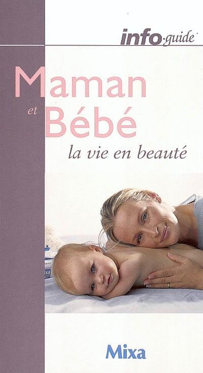 Maman et bébé : la vie en beauté