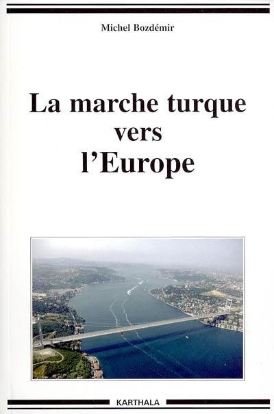 La marche turque vers l'Europe