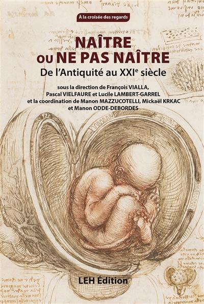 Naître ou ne pas naître : de l'Antiquité au XXIe siècle