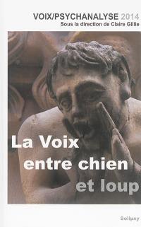 La voix entre chien et loup