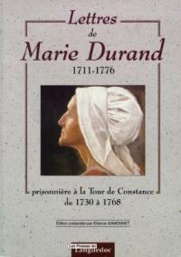 Lettres de Marie Durand : 1711-1776 : prisonnière à la tour de Constance de 1730 à 1768