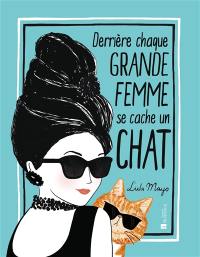 Derrière chaque grande femme se cache un chat