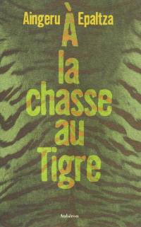 A la chasse au tigre