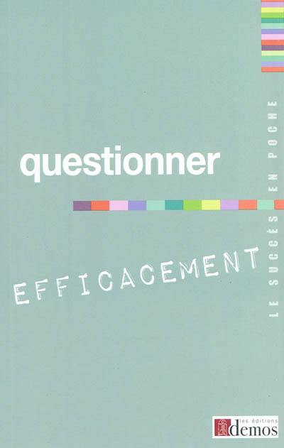 Questionner efficacement