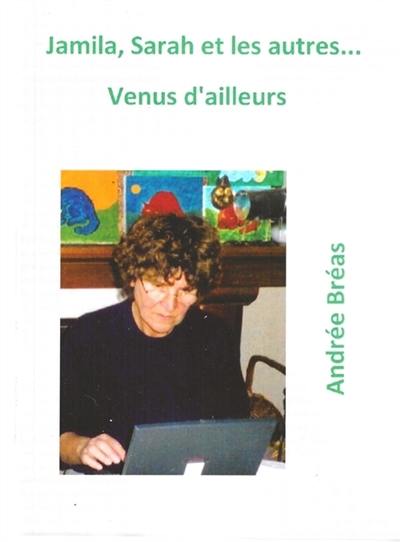 Jamila, Sarah et les autres... Venus d'ailleurs