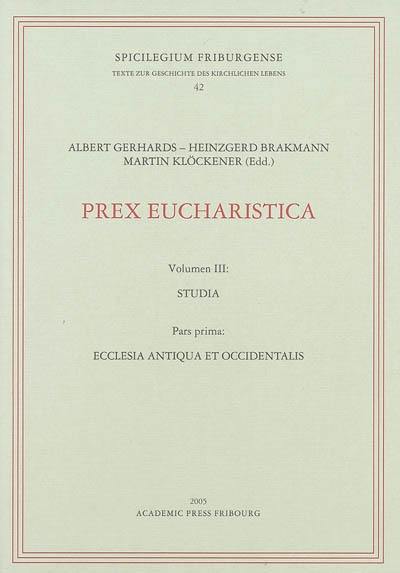 Prex eucharistica. Vol. 3. Ecclesia antiqua et occidentalis : studia 1