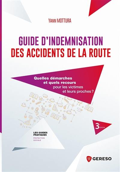 Guide d'indemnisation des accidents de la route : quelles démarches et quels recours pour les victimes et leurs proches ?