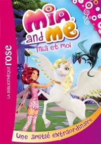 Mia and me. Vol. 9. Une amitié extraordinaire. Mia et moi. Vol. 9. Une amitié extraordinaire