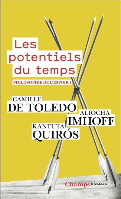 Philosophie de l'espoir. Vol. 1. Les potentiels du temps : art et politique