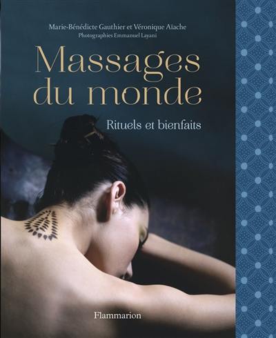 Massages du monde : rituels et bienfaits