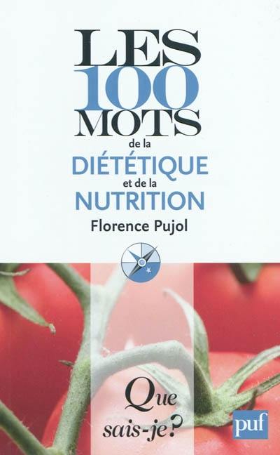 Les 100 mots de la diététique et la nutrition