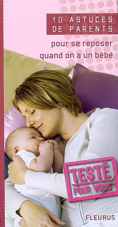 10 astuces de parents pour se reposer quand on a un bébé