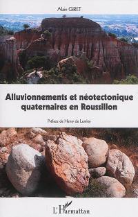 Alluvionnements et néotectonique quaternaires en Roussillon