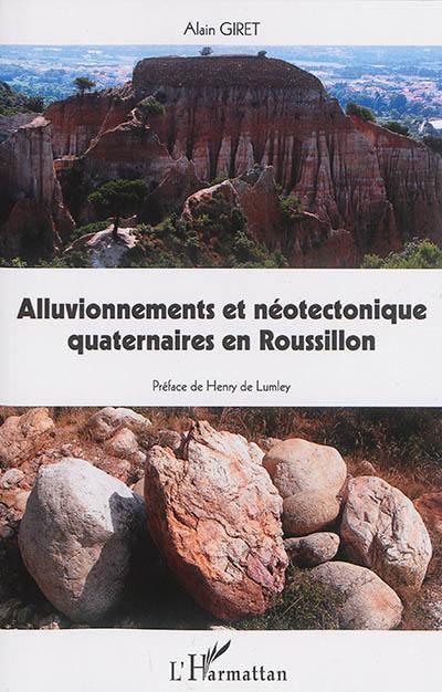 Alluvionnements et néotectonique quaternaires en Roussillon