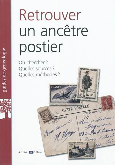 Retrouver un ancêtre postier : où chercher ? quelles sources ? quelles méthodes ?