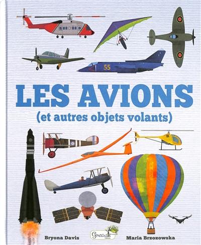 Les avions : et autres objets volants