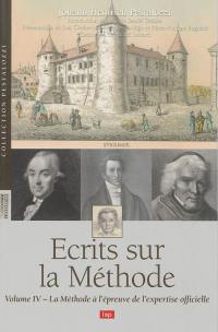 Ecrits sur la méthode. Vol. 4. La méthode à l'épreuve de l'expertise officielle