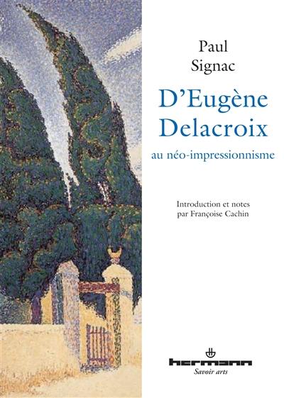 D'Eugène Delacroix au néo-impressionnisme