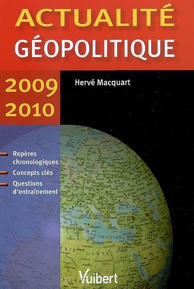 Actualité géopolitique : 2009-2010 : repères chronologiques, concepts clés, questions d'entraînement