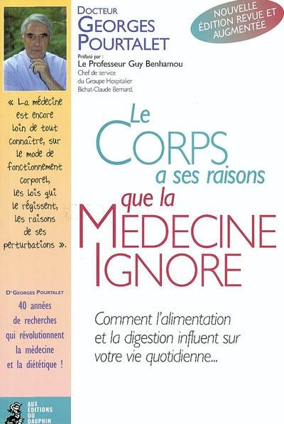 Le corps a ses raisons que la médecine ignore : comment l'alimentation et la digestion influent sur votre vie quotidienne