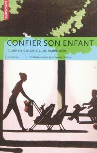 Confier son enfant : l'univers des assistantes maternelles