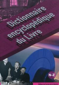 Dictionnaire encyclopédique du livre. Tome 3, N-Z