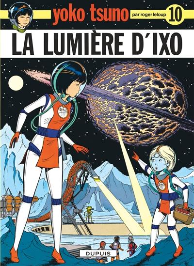 Yoko Tsuno. Vol. 10. La lumière d'Ixo