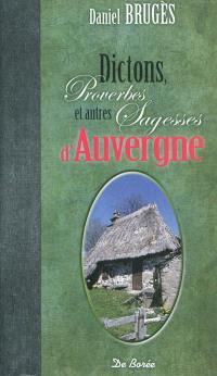 Dictons, proverbes et autres sagesses d'Auvergne