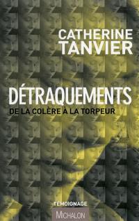 Détraquements : de la colère à la torpeur