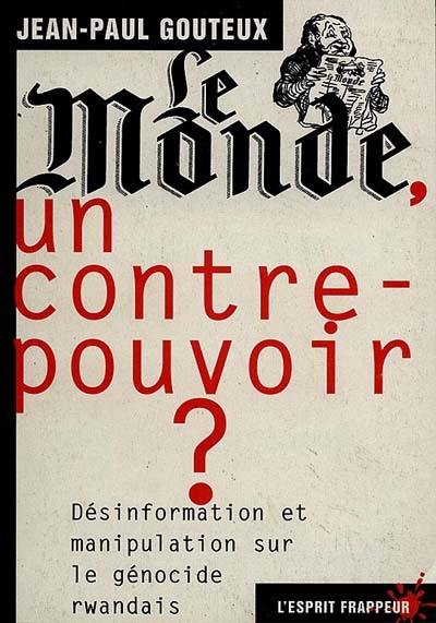 Le Monde, un contre-pouvoir ? : désinformation et manipulation sur le génocide rwandais