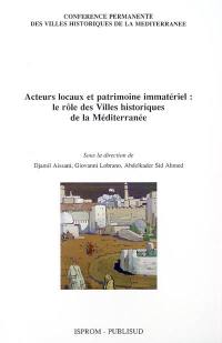 Acteurs locaux et patrimoine immatériel : le rôle des villes historiques de la Méditerranée