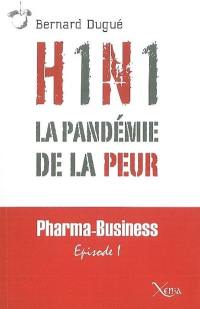 H1N1, la pandémie de la peur