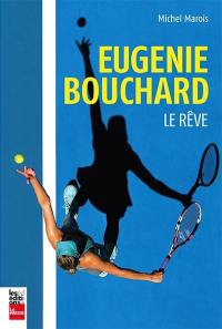 Eugénie Bouchard : rêve