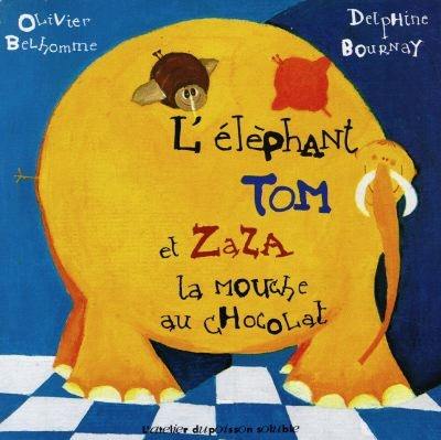 L'éléphant Tom et Zaza la mouche au chocolat