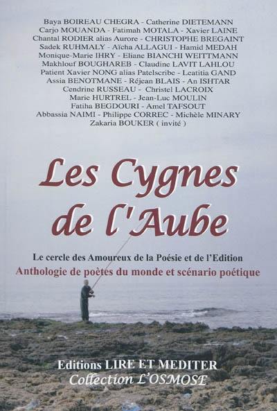 Les cygnes de l'aube : scénario poétique : anthologie de poètes du monde