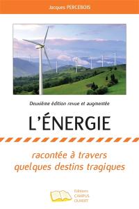 L'énergie : racontée à travers quelques destins tragiques