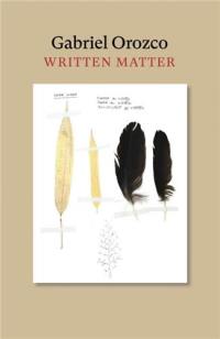 Gabriel Orozco Written Matter