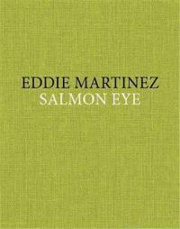 Eddie Martinez Salmon Eye