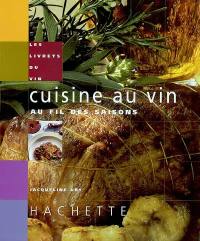 Cuisine au vin au fil des saisons