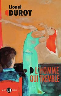 L'homme qui tremble : un autoportrait