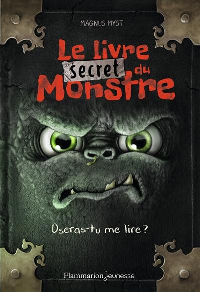 Le livre secret du monstre : oseras-tu me lire ?