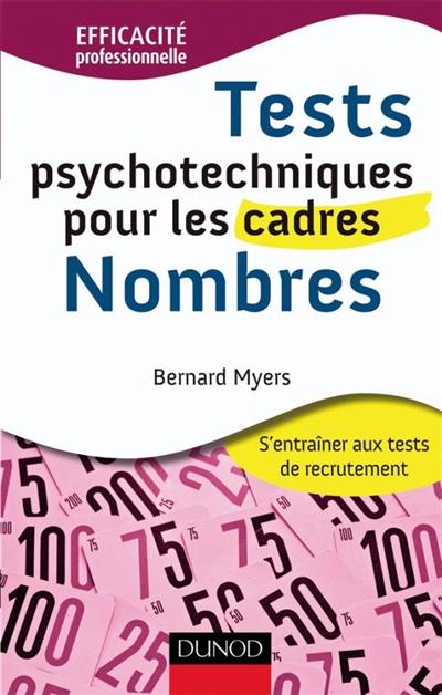 Tests psychotechniques pour les cadres : s'entraîner aux tests de recrutement. Nombres