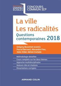 La ville, les radicalités : questions contemporaines 2018 : concours commun IEP