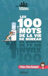 Les 100 mots de la vie de bureau