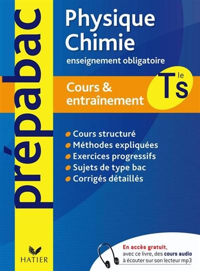 Physique chimie Tle S : enseignement obligatoire : cours & entraînement