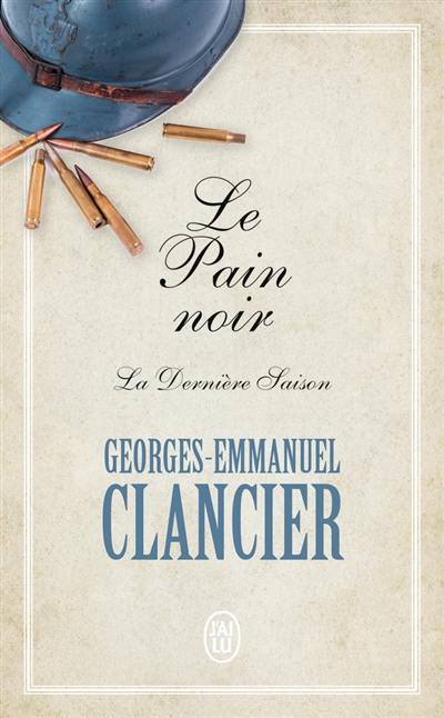 Le pain noir. Vol. 4. La dernière saison