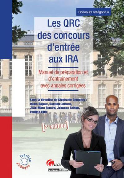 Les QRC des concours d'entrée aux IRA : manuel de préparation et d'entraînement avec annales corrigées