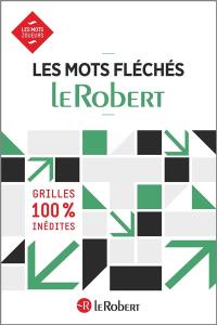 Les mots fléchés Le Robert : grilles 100 % inédites