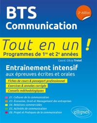 BTS communication : entraînement intensif aux épreuves écrites et orales : tout en un, programmes de 1re et 2e années